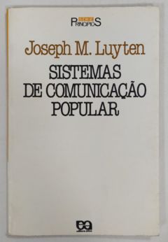 <a href="https://www.touchelivros.com.br/livro/sistemas-de-comunicacao-popular/">Sistemas De Comunicação Popular - Joséph Luyten</a>