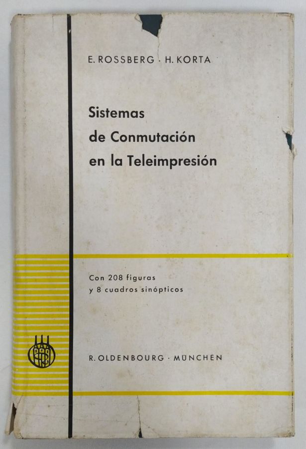 <a href="https://www.touchelivros.com.br/livro/sistema-de-conmutacion-en-la-teleimpresion/">Sistema De Conmutación En La Teleimpresión - E. Rossberg ; H. Korta</a>