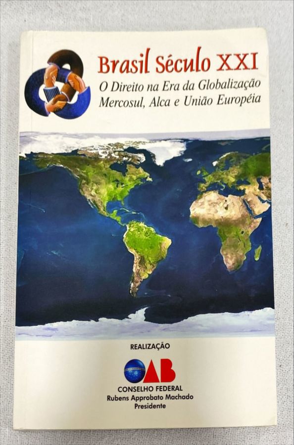 <a href="https://www.touchelivros.com.br/livro/brasil-seculo-xxi-o-direito-na-era-da-globalizacao-mercosul-alca-e-uniao-europeia/">Brasil Século XXI – O Direito Na Era Da Globalização Mercosul, Alca E União Europeia - Vários Autores</a>