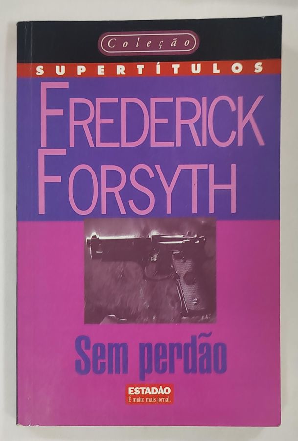 <a href="https://www.touchelivros.com.br/livro/sem-perdao-3/">Sem Perdão - Frederick Forsyth</a>