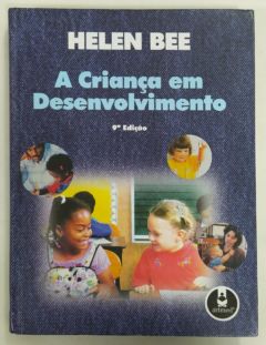 <a href="https://www.touchelivros.com.br/livro/a-crianca-em-desenvolvimento-2/">A Crianca Em Desenvolvimento - Helen Bee</a>