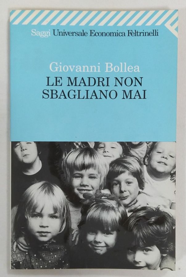 <a href="https://www.touchelivros.com.br/livro/le-madri-non-sbagliano-ma/">Le Madri Non Sbagliano Ma - Giovanni Bollea</a>
