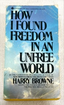<a href="https://www.touchelivros.com.br/livro/how-i-found-freedom-in-an-unfree-world/">How I Found Freedom In An Unfree World - Harry Browne</a>