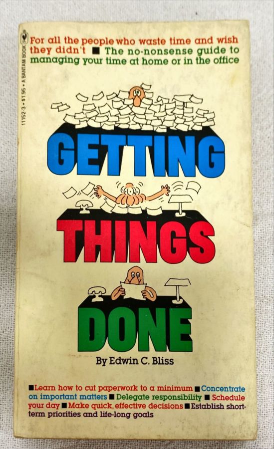 <a href="https://www.touchelivros.com.br/livro/getting-things-done/">Getting Things Done - Edwin C. Bliss</a>