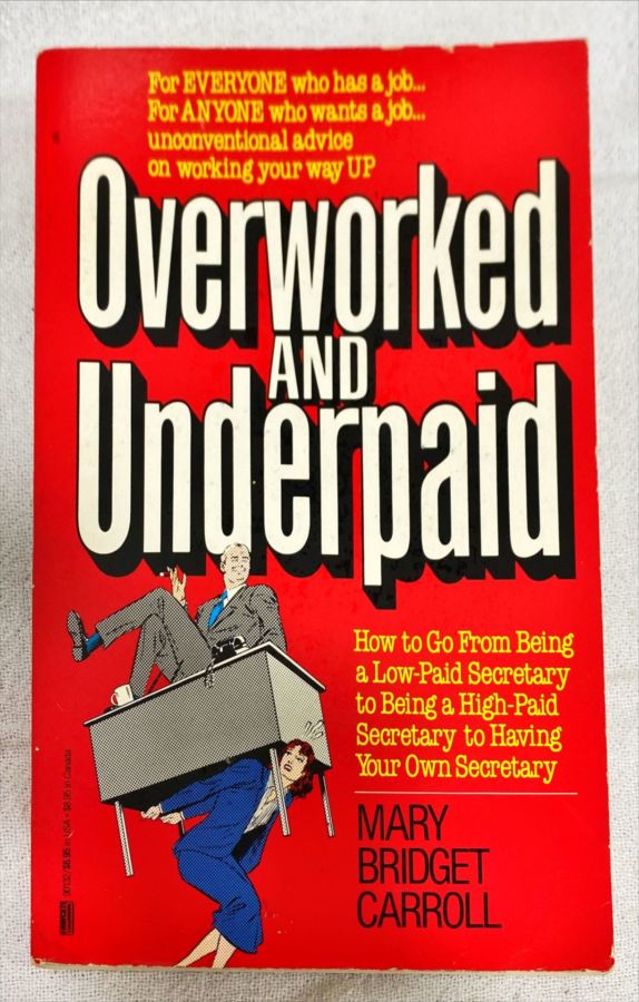<a href="https://www.touchelivros.com.br/livro/overworked-and-underpaid/">Overworked And Underpaid - Mary Bridget Carroll</a>