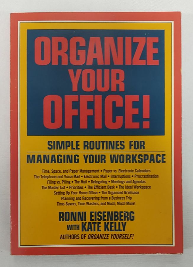 <a href="https://www.touchelivros.com.br/livro/organize-your-office-simple-routines-for-managing-your-workspace-2/">Organize Your Office: Simple Routines For Managing Your Workspace - Ronni Eisenberg; Kate Kelly</a>