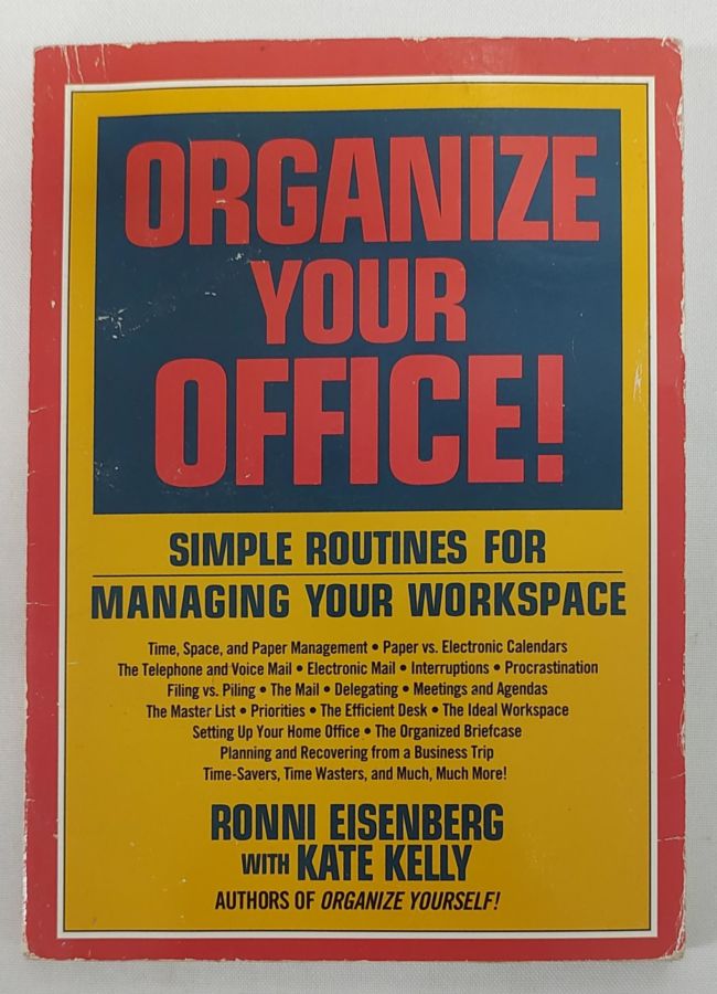 <a href="https://www.touchelivros.com.br/livro/organize-your-office-simple-routines-for-managing-your-workspace/">Organize Your Office: Simple Routines For Managing Your Workspace - Ronni Eisenberg; Kate Kelly</a>