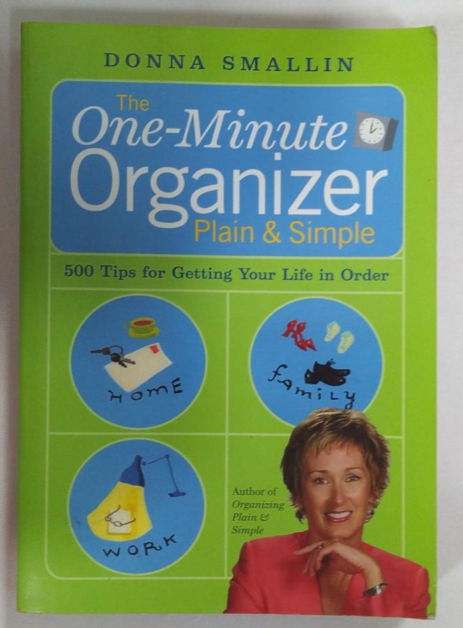 <a href="https://www.touchelivros.com.br/livro/the-one-minute-organizer-plain-simple-500-tips-for-getting-your-life-in-order/">The One Minute Organizer Plain & Simple – 500 Tips for Getting Your Life in Order - Donna Smallin</a>