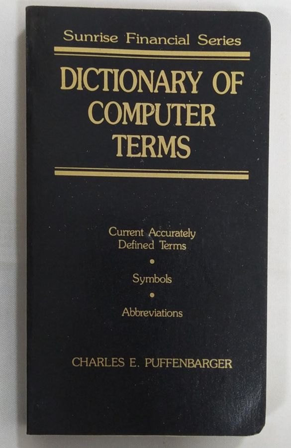 <a href="https://www.touchelivros.com.br/livro/dictionary-of-computer-terms/">Dictionary Of Computer Terms - Charles E. Puffenbarger</a>
