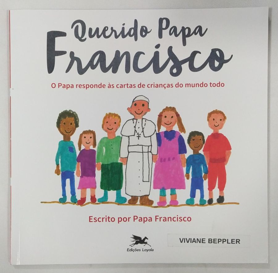 <a href="https://www.touchelivros.com.br/livro/querido-papa-francisco-o-papa-responde-as-cartas-de-criancas-do-mundo-todo/">Querido Papa Francisco: O Papa Responde Ás Cartas De Crianças Do Mundo Todo - Jorge Mario Bergoglio</a>