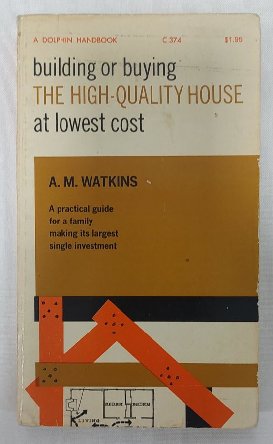 <a href="https://www.touchelivros.com.br/livro/building-or-buying-the-high-quality-house-at-lowest-cost/">Building Or Buying The High-Quality House At Lowest Cost - A. M. Watkins</a>