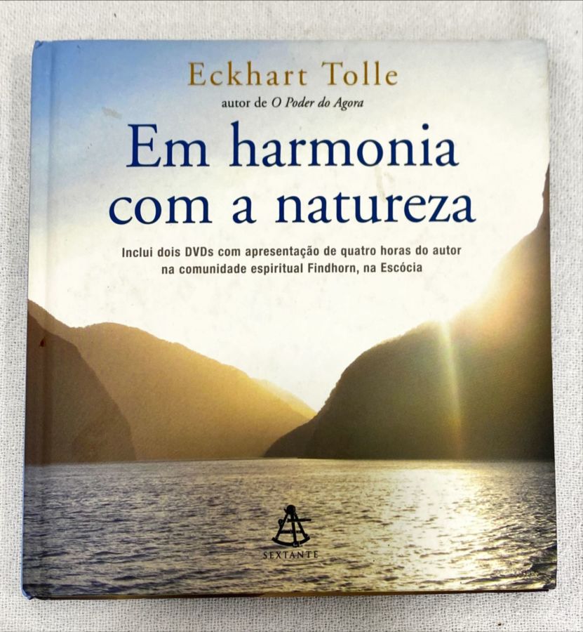 <a href="https://www.touchelivros.com.br/livro/em-harmonia-com-a-natureza/">Em Harmonia Com A Natureza - Eckhart Tolle</a>