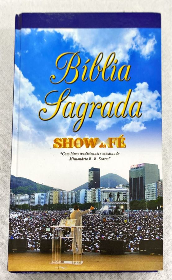 <a href="https://www.touchelivros.com.br/livro/biblia-sagrada-show-da-fe/">Bíblia Sagrada – Show Da Fé - Vários Autores</a>
