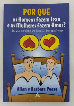 <a href="https://www.touchelivros.com.br/livro/por-que-os-homens-fazem-sexo-e-as-mulheres-fazem-amor/">Por Que Os Homens Fazem Sexo E As Mulheres Fazem Amor? - Barbara Pease; Allan Pease</a>