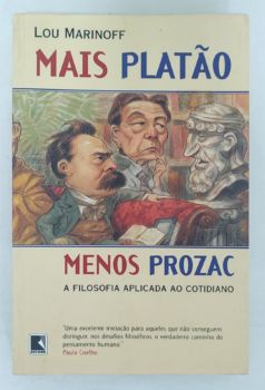 <a href="https://www.touchelivros.com.br/livro/mais-platao-menos-prozac/">Mais Platão, Menos Prozac - Lou Marinoff</a>