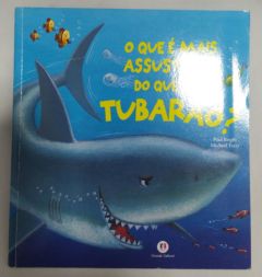 <a href="https://www.touchelivros.com.br/livro/o-que-e-mais-assustador-do-que-um-tubarao/">O Que É Mais Assustador Do Que Um Tubarão? - Paul Bright</a>