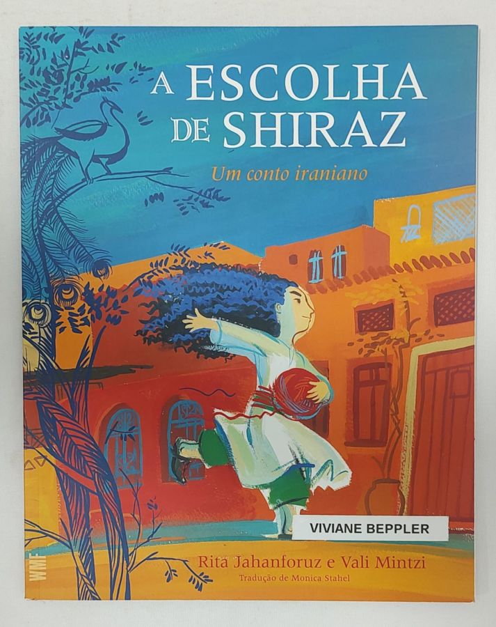 <a href="https://www.touchelivros.com.br/livro/a-escolha-de-shiraz-um-conto-iraniano/">A Escolha De Shiraz: Um Conto Iraniano - Rita Jahanforuz; Vali Mintzi</a>