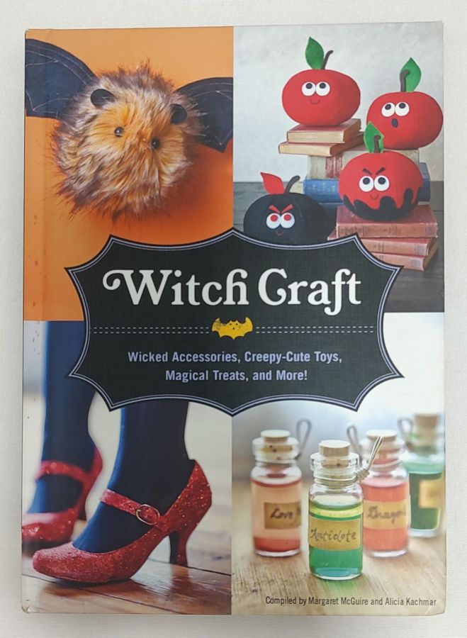 <a href="https://www.touchelivros.com.br/livro/witch-craft-wicked-accessories-creepy-cute-toys-magical-treats-and-more/">Witch Craft: Wicked Accessories, Creepy-Cute Toys, Magical Treats, And More! - Margaret McGuire; Alicia Kachmar</a>