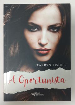 <a href="https://www.touchelivros.com.br/livro/a-oportunista-2/">A Oportunista - Tarryn Fisher</a>