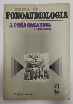 <a href="https://www.touchelivros.com.br/livro/manual-de-fonoaudiologia/">Manual De Fonoaudiologia - J. Peña Casanova</a>