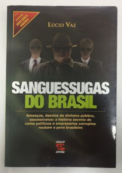 <a href="https://www.touchelivros.com.br/livro/sanguessugas-do-brasil-colecao-historia-agora-vol-6/">Sanguessugas Do Brasil – Coleção História Agora Vol. 6 - Lúcio Vaz</a>