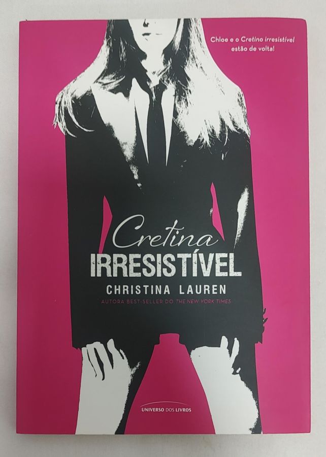 <a href="https://www.touchelivros.com.br/livro/cretina-irresistivel/">Cretina Irresistível - Christina Lauren</a>