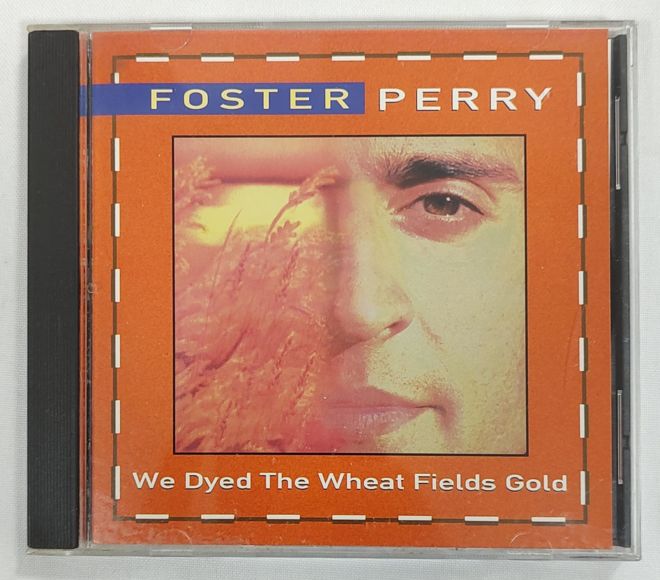 CD Foster Perry – We Dyed The Wheat Fields Gold