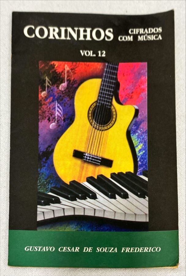 <a href="https://www.touchelivros.com.br/livro/corinhos-cifrados-com-musica-vol-12/">Corinhos – Cifrados Com Música Vol. 12 - Gustavo C. De Souza Frederico</a>