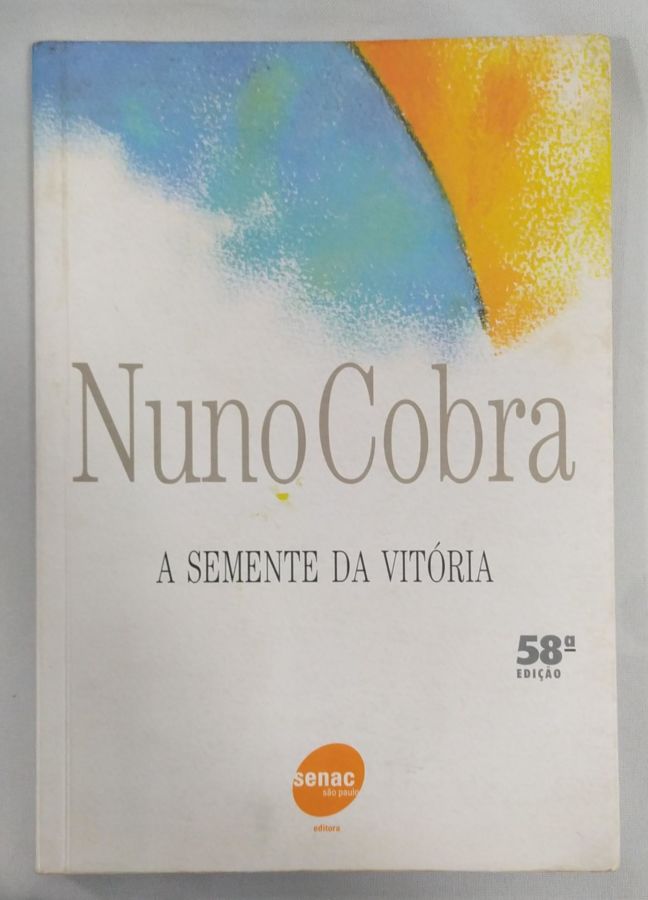 <a href="https://www.touchelivros.com.br/livro/a-semente-da-vitoria-3/">A Semente Da Vitória - Nuno Cobra</a>