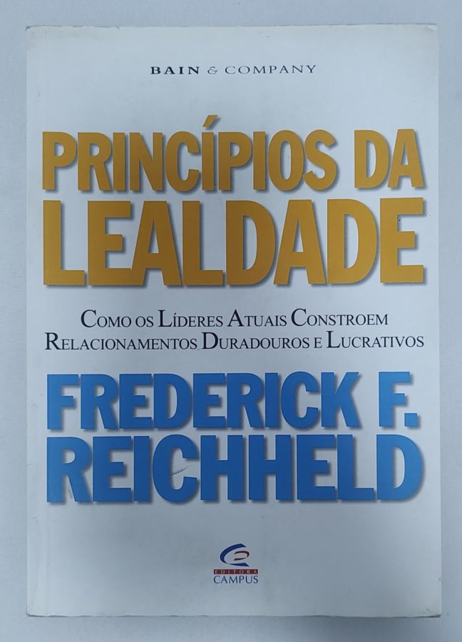 <a href="https://www.touchelivros.com.br/livro/principios-da-lealdade/">Princípios Da Lealdade - Frederick F. Reichheld</a>