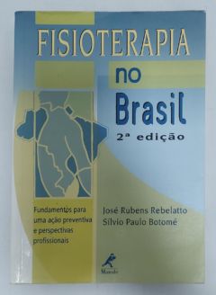 <a href="https://www.touchelivros.com.br/livro/fisioterapia-no-brasil/">Fisioterapia No Brasil - José Rubens Rebelatto; Sílvio Paulo Botomé</a>