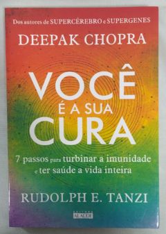 <a href="https://www.touchelivros.com.br/livro/voce-e-a-sua-cura-7-passos-para-turbinar-a-imunidade-e-ter-saude-a-vida-inteira/">Você É A Sua Cura. 7 Passos Para Turbinar A Imunidade E Ter Saúde A Vida Inteira - Deepak Chopra ; Rudolph E. Tanzi</a>