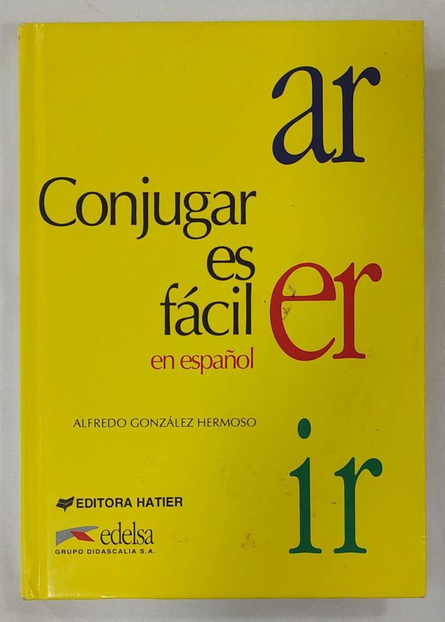 <a href="https://www.touchelivros.com.br/livro/conjugar-es-facil-en-espanol/">Conjugar Es Fácil En Español - Alfredo Gonzáles Hermoso</a>