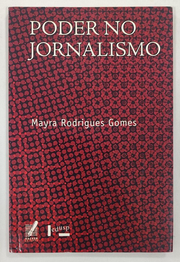 <a href="https://www.touchelivros.com.br/livro/o-poder-no-jornalismo/">O Poder No Jornalismo - Mayra Rodrigues Gomes</a>