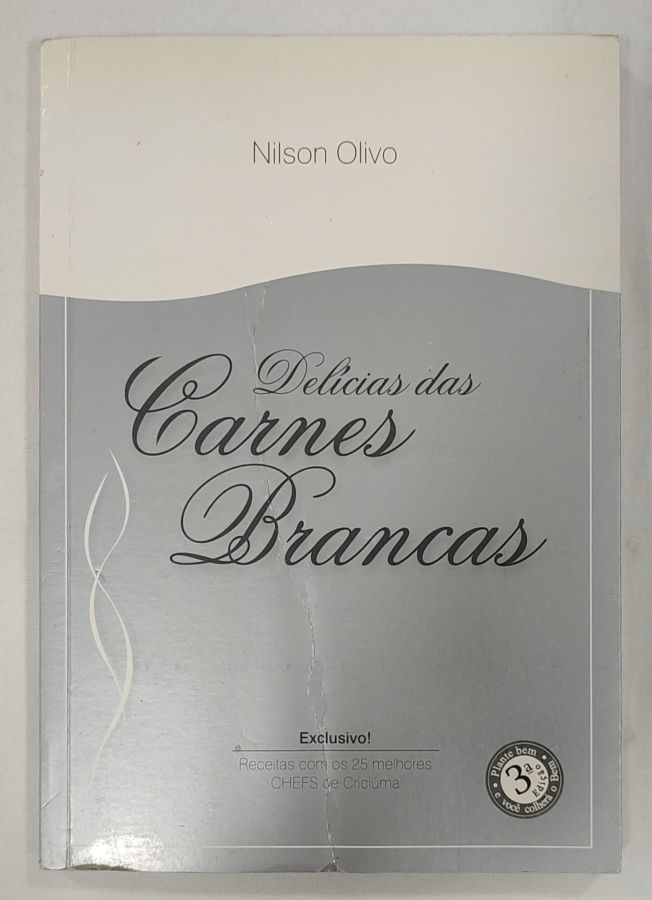 <a href="https://www.touchelivros.com.br/livro/delicias-das-carnes-brancas/">Delícias Das Carnes Brancas - Nilson Olivo</a>