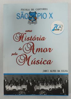 <a href="https://www.touchelivros.com.br/livro/uma-historia-de-amor-pela-musica/">Uma História De Amor Pela Música - Jarci Alves Da Silva</a>