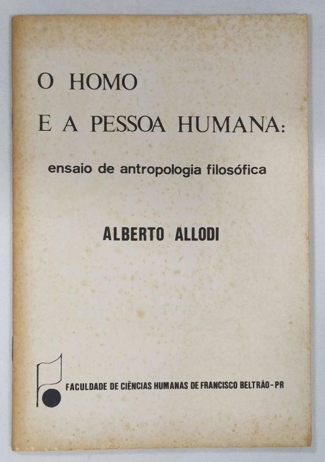 <a href="https://www.touchelivros.com.br/livro/o-homo-e-a-pessoa-humana-ensaio-de-antropologia-filosofica/">O Homo E A Pessoa Humana – Ensaio De Antropologia Filosófica - Alberto Allodi</a>