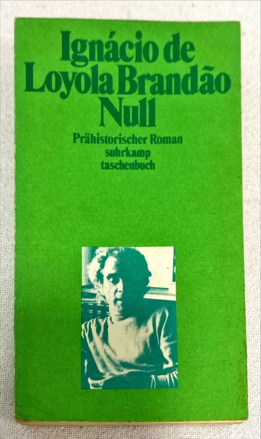 <a href="https://www.touchelivros.com.br/livro/null-prahistorischer-roman/">Null: Prähistorischer Roman - Ignácio de Loyola Brandão</a>