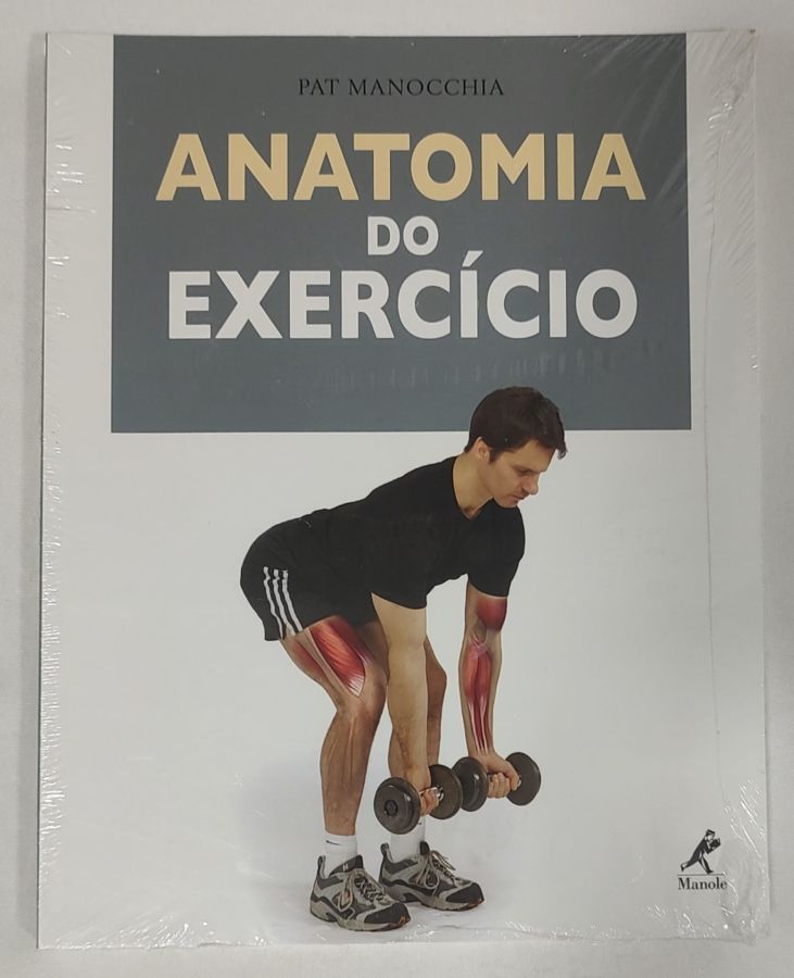 <a href="https://www.touchelivros.com.br/livro/anatomia-do-exercicio/">Anatomia Do Exercício - Pat Manocchia</a>