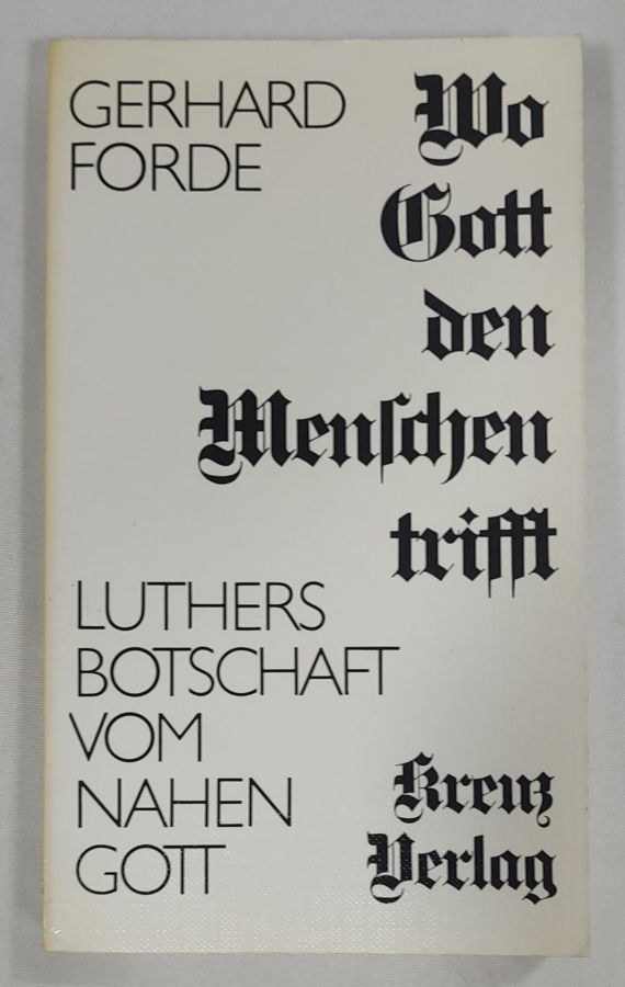 <a href="https://www.touchelivros.com.br/livro/wo-gott-den-menschen-trifft-luthers-botschaft-vom-nahen-gott/">Wo Gott den Menschen Trifft – Luthers Botschaft Vom Nahen Gott - Gerhard Forde</a>