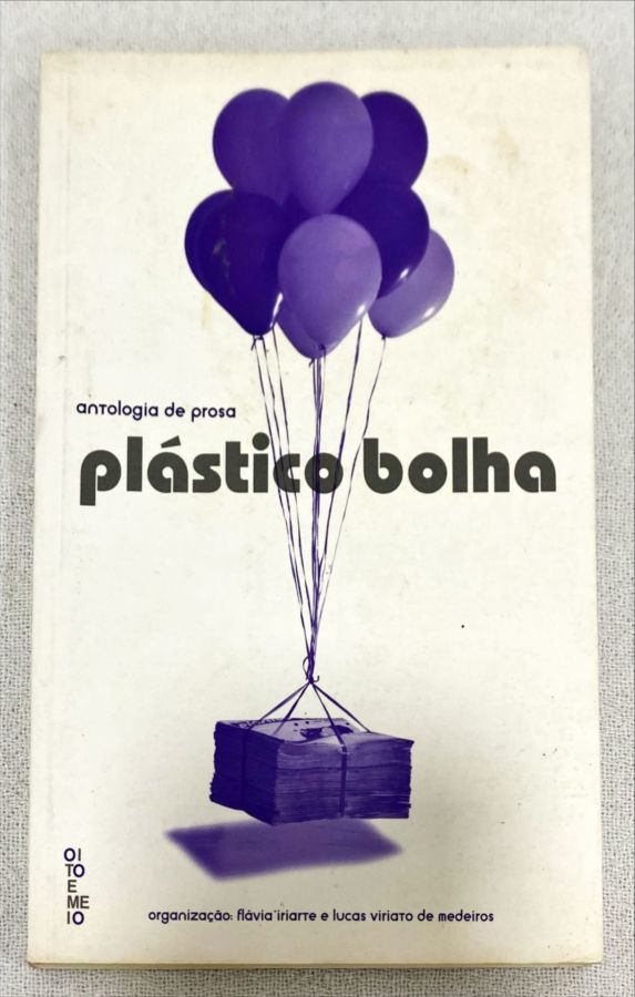<a href="https://www.touchelivros.com.br/livro/antologia-de-prosa-plastico-bolha/">Antologia De Prosa Plástico Bolha - Flávia Iriarte; Lucas V. De Medeiros</a>