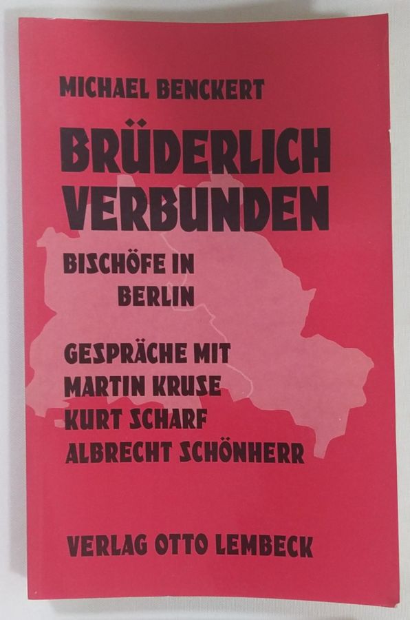 <a href="https://www.touchelivros.com.br/livro/bruderlich-verbunden-bischofe-in-berlin-gesprache-mit-martin-kruse-kurt-scharf-albrecht-schonherr/">Brüderlich Verbunden – Bischöfe In Berlin – Gespräche Mit Martin Kruse, Kurt Scharf, Albrecht Schönherr - Michael Benckert</a>