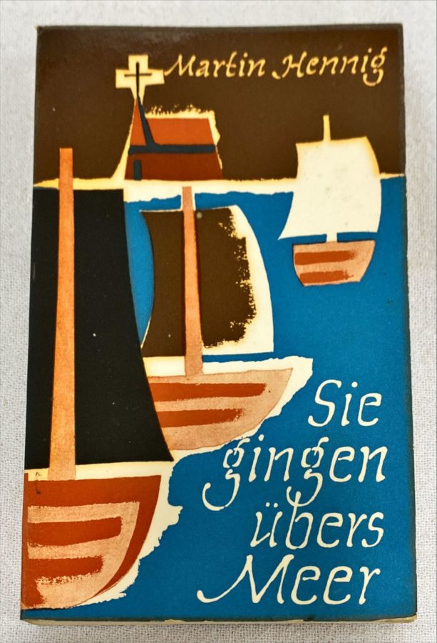 <a href="https://www.touchelivros.com.br/livro/sie-gingen-ubers-meer/">Sie Gingen Übers Meer - Martin Hennig</a>