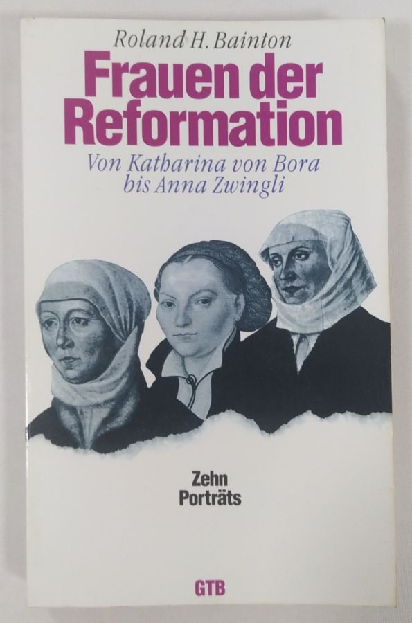 <a href="https://www.touchelivros.com.br/livro/frauen-der-reformation-von-katharina-von-bora-bis-anna-zwingli/">Frauen Der Reformation Von Katharina Von Bora Bis Anna Zwingli - Roland h.bainton</a>