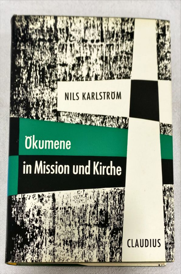 <a href="https://www.touchelivros.com.br/livro/okumene-in-mission-und-kirche/">Ökumene In Mission Und Kirche - Nils Karlström</a>