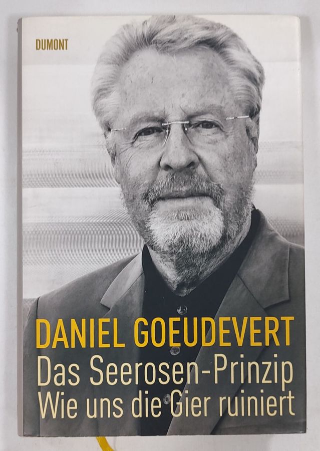 <a href="https://www.touchelivros.com.br/livro/das-seerosen-prinzip-wie-uns-die-gier-ruiniert/">Das Seerosen-Prinzip: Wie Uns Die Gier Ruiniert - Daniel Goeudevert</a>