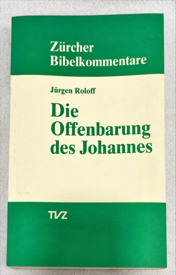 <a href="https://www.touchelivros.com.br/livro/die-offenbarung-des-johannes/">Die Offenbarung Des Johannes - Jürgen Roloff</a>