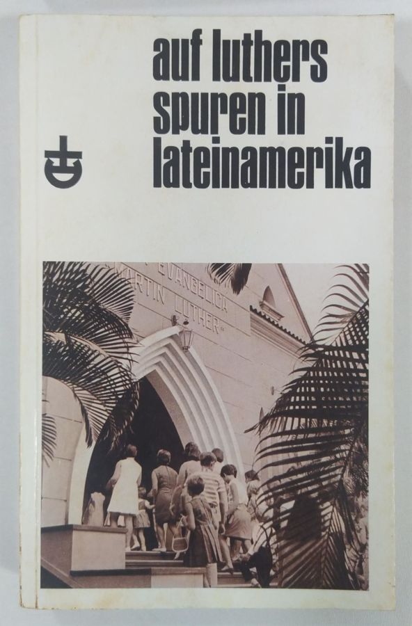 <a href="https://www.touchelivros.com.br/livro/auf-luthers-spuren-in-lateinamerika/">Auf Luthers Spuren In Lateinamerika - Johannes Pfeiffer</a>