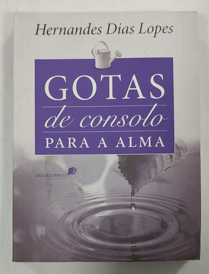 <a href="https://www.touchelivros.com.br/livro/gotas-de-consolo-para-a-alma/">Gotas De Consolo Para A Alma - Hernandes Dias Lopes</a>