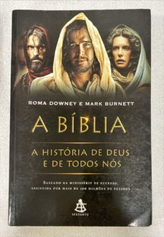 <a href="https://www.touchelivros.com.br/livro/a-biblia-a-historia-de-deus-e-de-todos-nos-2/">A Bíblia: A História De Deus E De Todos Nós - Roma Downey; Mark Burnett</a>